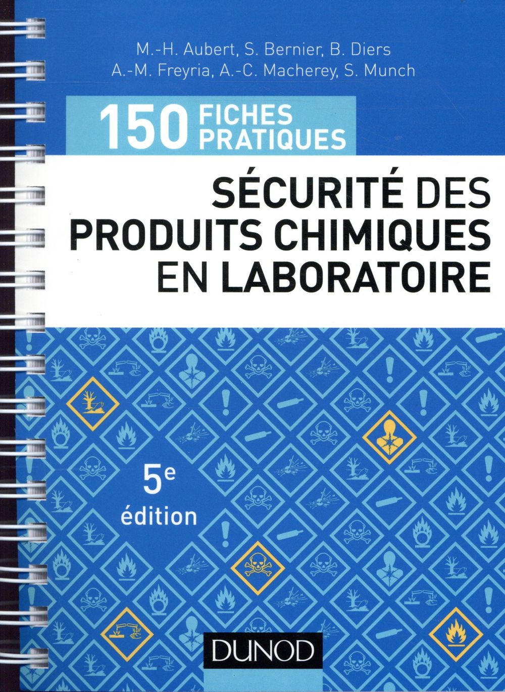 150 fiches pratiques de sécurité des produits chimiques au laboratoire. 5e édition