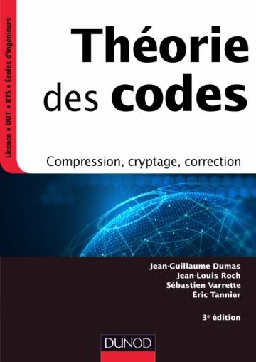 Théorie des codes. Compression, cryptage, correction, 3e édition