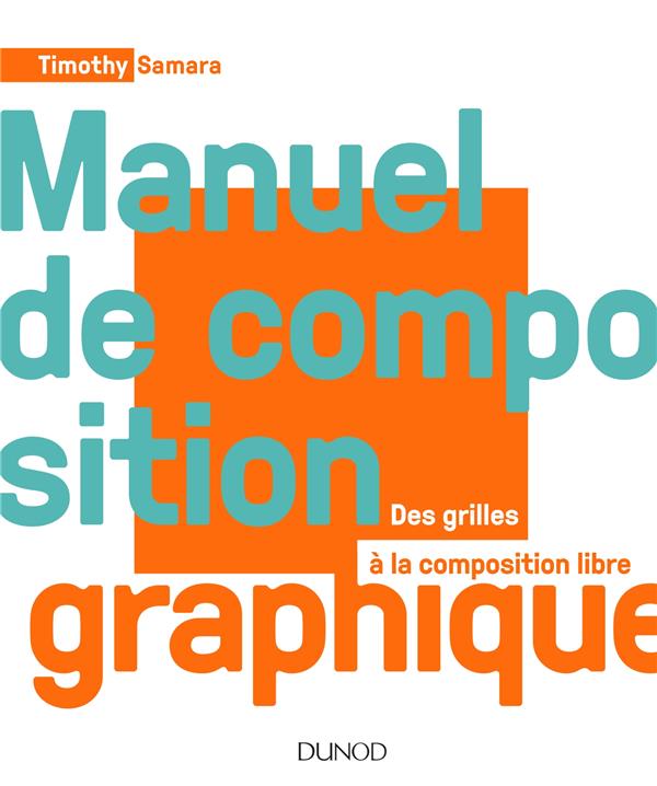 Manuel de composition graphique. Des grilles à la composition libre