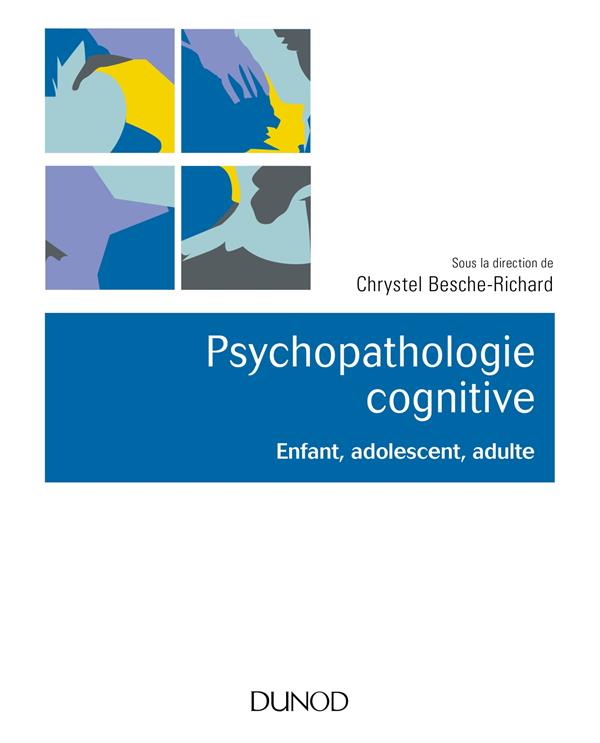 Psychopathologie cognitive. Enfant, adolescent, adulte