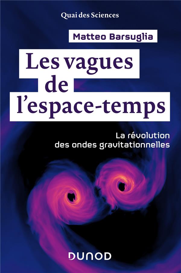 Les vagues de l'espace-temps. La révolution des ondes gravitationnelles