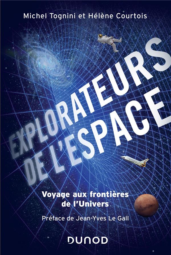 Explorateurs de l'espace. Voyage aux frontières de l'univers