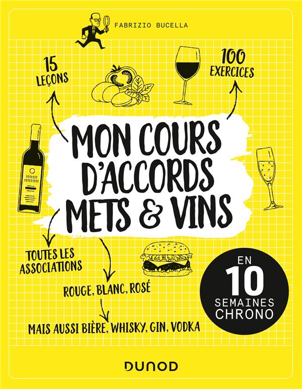 Mon cours d'accords mets & vins. En 10 semaines chrono