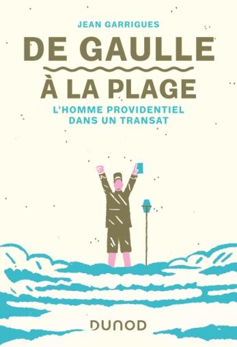 De Gaulle à la plage. L'homme providentiel dans un transat