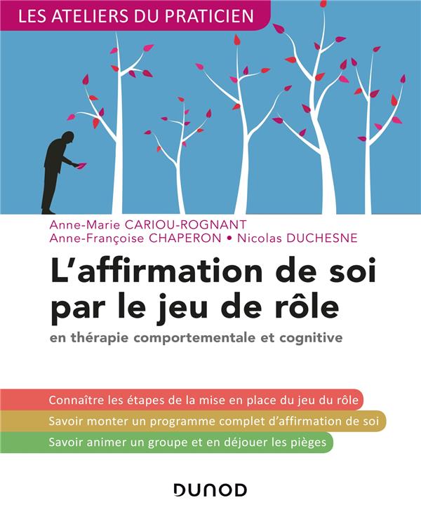 L'affirmation de soi par le jeu de rôle en thérapie comportementale et cognitive. 3e édition