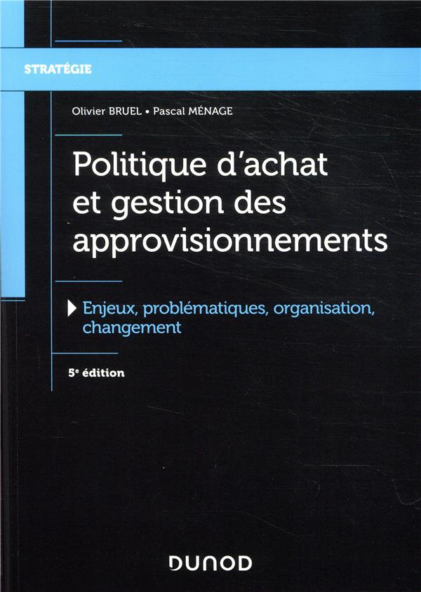 Politique d'achat et gestion des approvissionnements. Enjeux, problématiques, organisation, 5e éditi