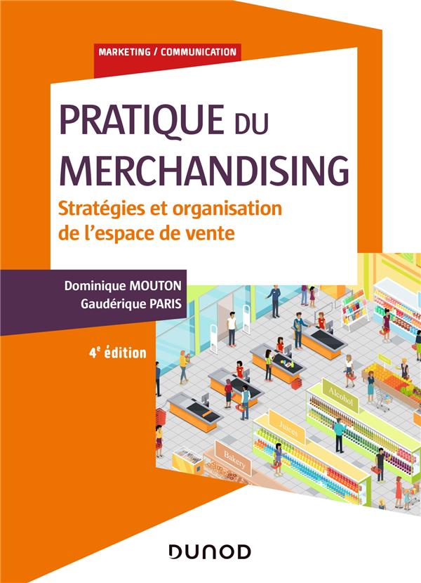 Pratique du merchandising. Stratégies et organisation de l'espace de vente, 4e édition
