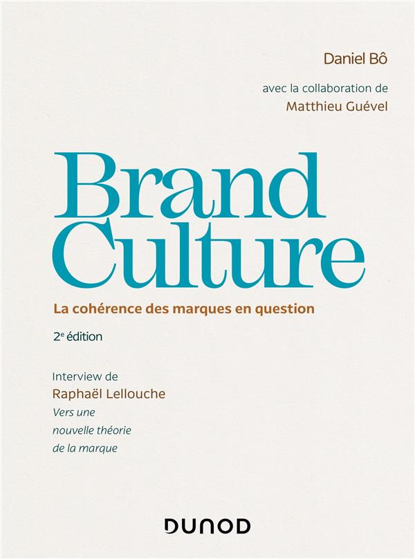 Brand Culture. La cohérence des marques en question, 2e édition