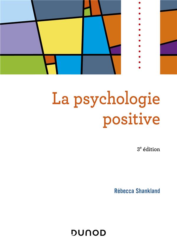 La psychologie positive. 3e édition