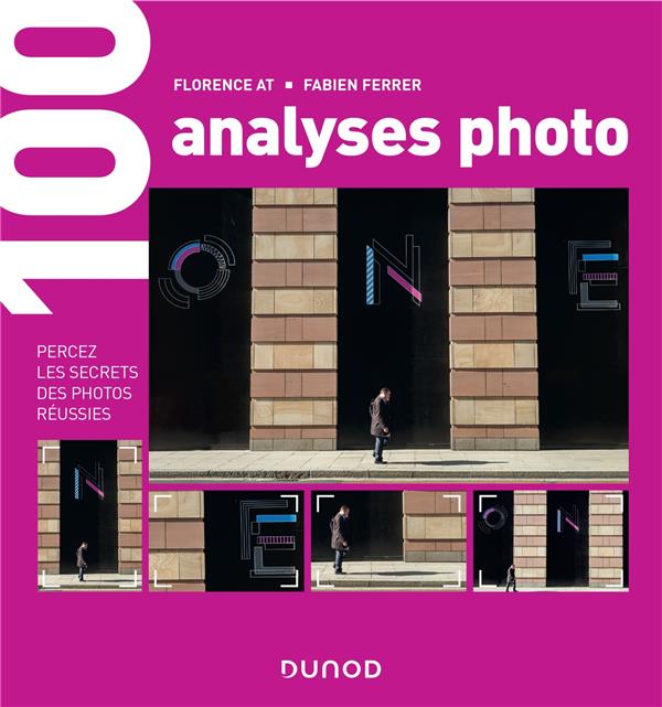 100 analyses photo. Percez les secrets des photos réussies