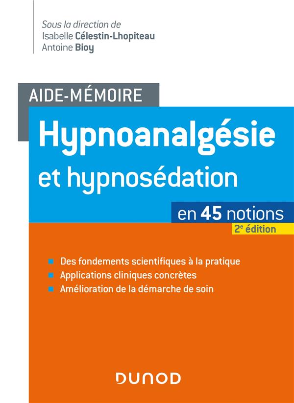 Hypnoanalgésie et hypnosédation en 45 notions. 2e édition