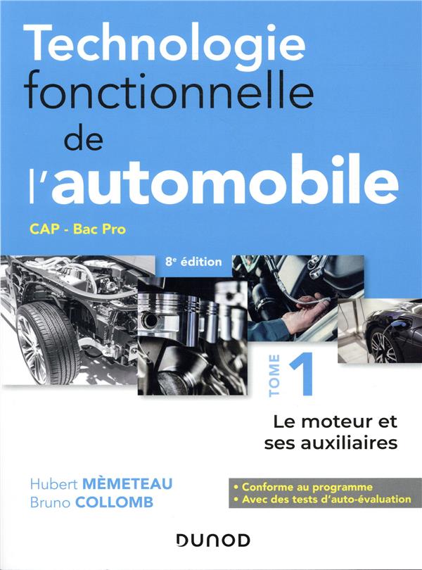Technologie fonctionnelle de l'automobile. Tome 1, Le moteur et ses auxiliaires, 8e édition