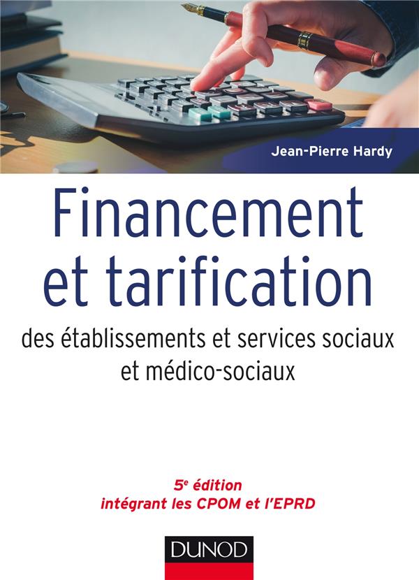 Financement et tarification des établissements et services sociaux et médico-sociaux. 5e édition