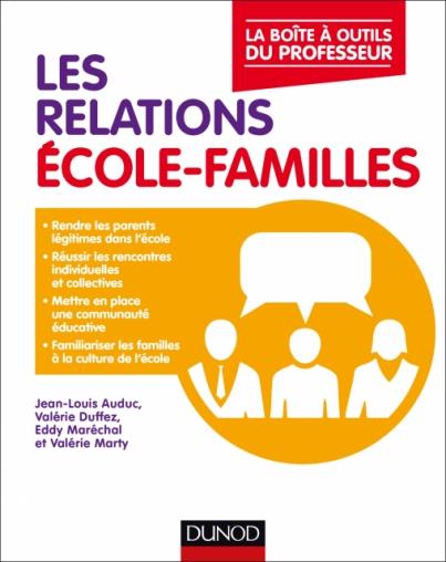 Les relations école-familles. Mettre en oeuvre et faciliter les bonnes pratiques
