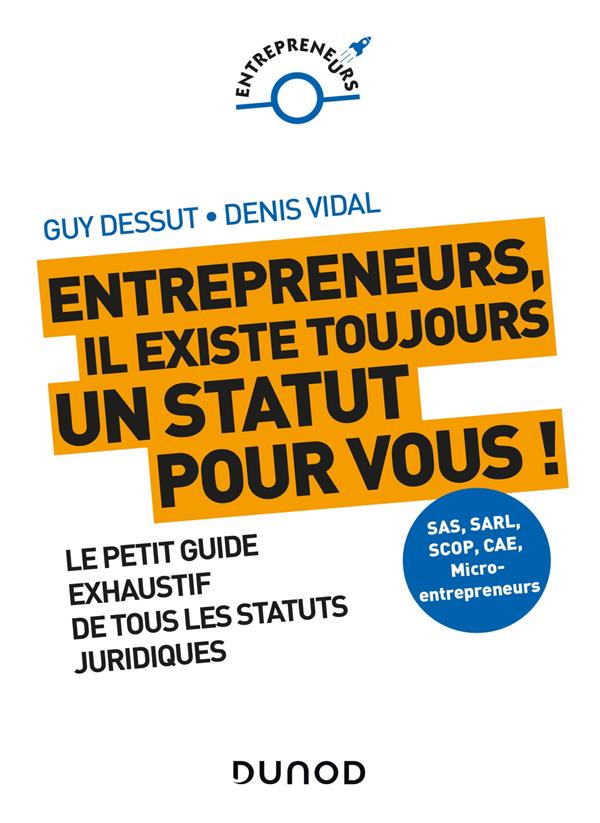 Entrepreneurs, il existe un statut pour vous ! Le petit guide exhaustif de tous les statuts juridiqu