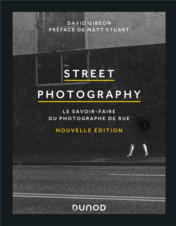 Street photography. Le savoir-faire du photographe de rue