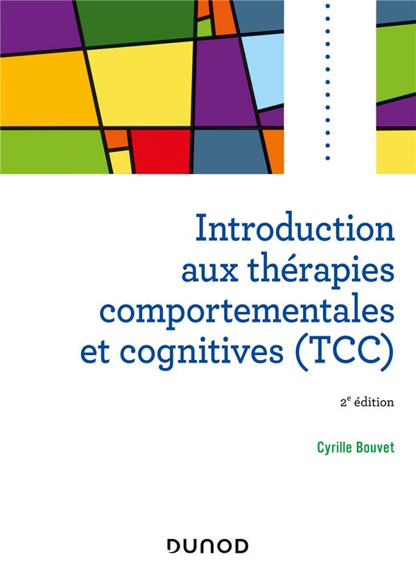 Introduction aux thérapies comportementales et cognitives (TCC). 2e édition