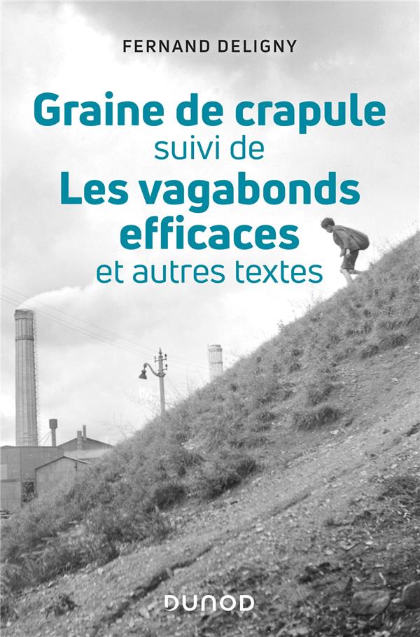 Graine de crapule - Conseils aux éducateurs qui voudraient la cultiver. Suivi de Les vagabonds effic