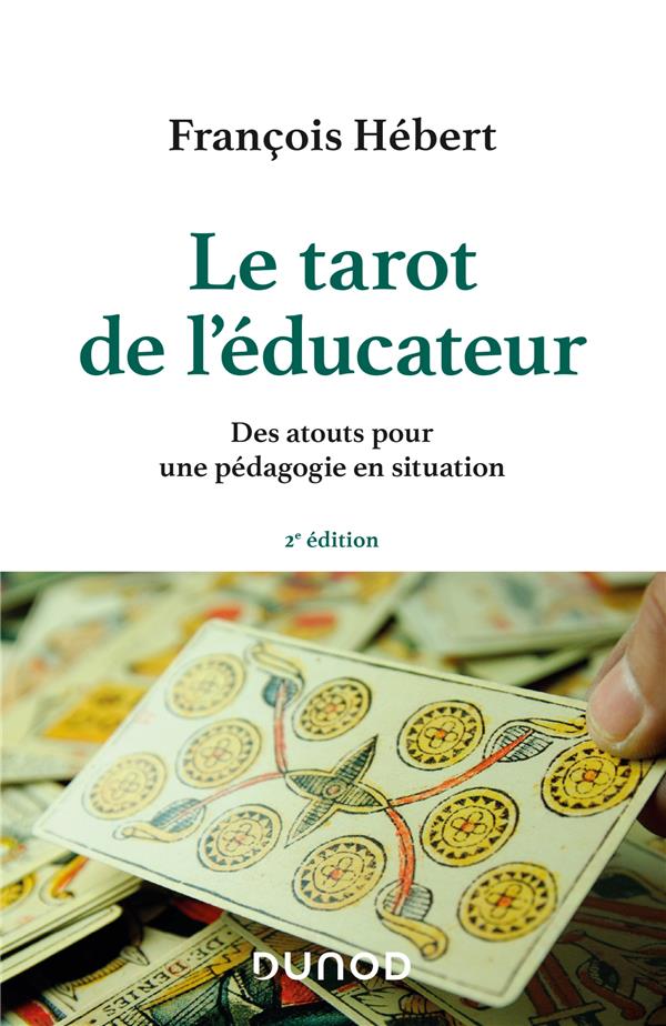 Le tarot de l'éducateur. Des atouts pour une pédagogie en situation, 2e édition
