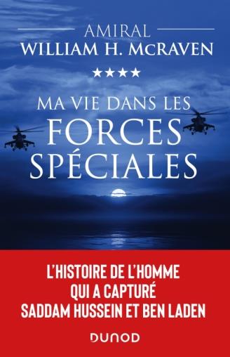 Ma vie dans les forces spéciales. L'histoire de l'homme qui a capturé Saddam Hussein et Ben Laden