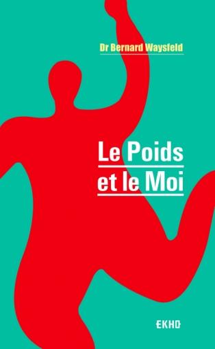 Le poids et le moi. 3e édition
