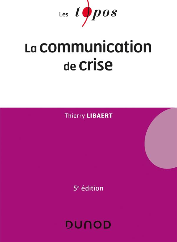 La communication de crise. 5e édition