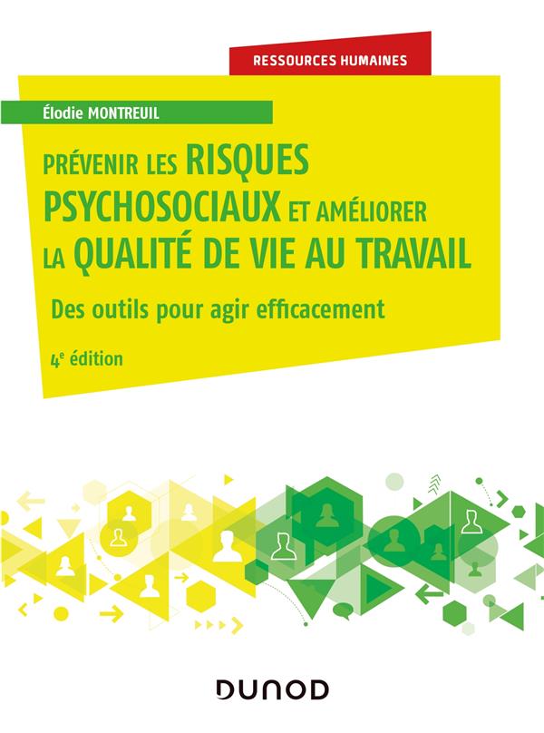 Prévenir les risques psychosociaux et améliorer la qualité de vie au travail. Des outils pour agir e