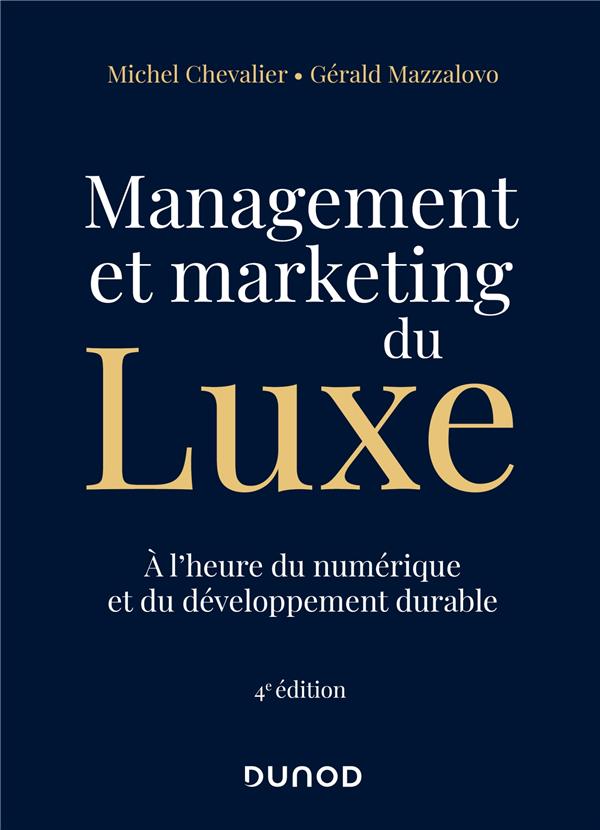 Management et marketing du luxe. A l'heure du numérique et du développement durable, 4e édition