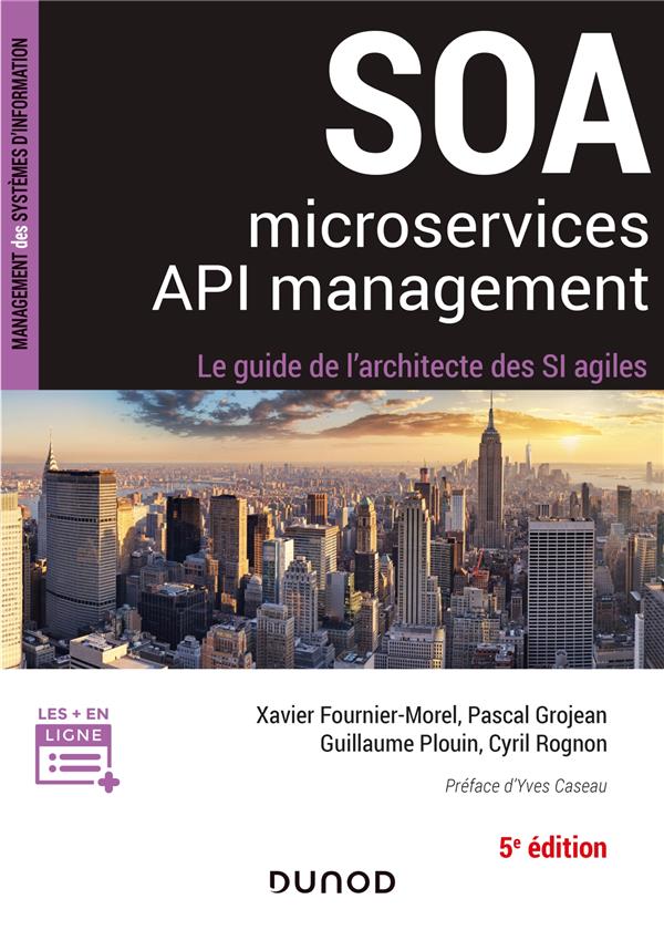 SOA, microservices, API management. Le guide de l'architecte d'un SI agile, 5e édition