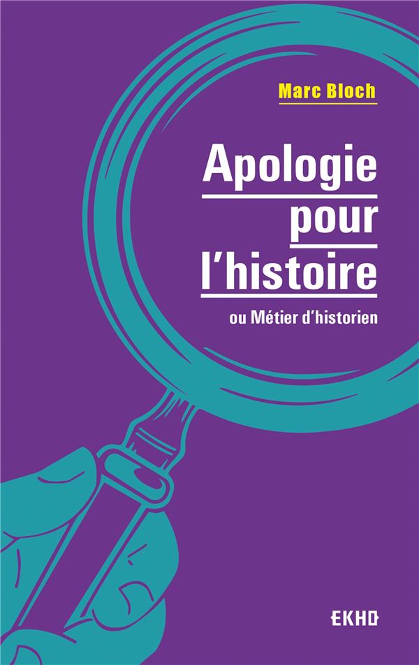 Apologie pour l'histoire ou métier d'historien