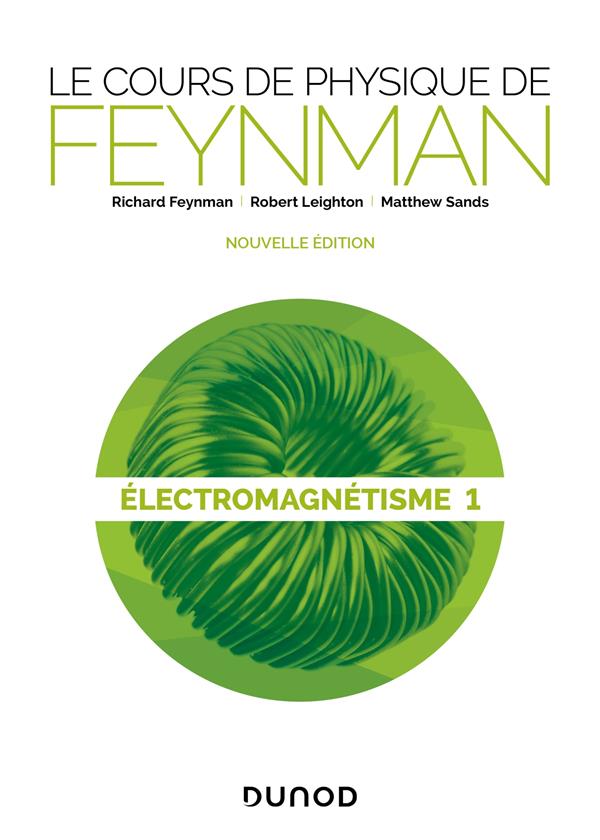 Le cours de physique de Feynman. Electromagnétisme Tome 1, 2e édition