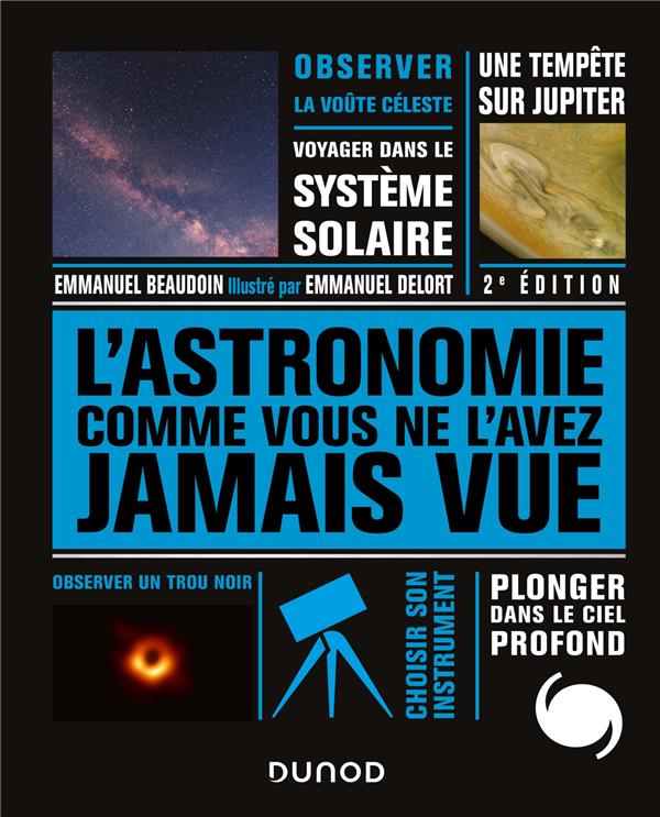 L'Astronomie comme vous ne l'avez jamais vue. 2e édition