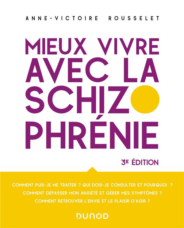 Mieux vivre avec la schizophrénie. 3e édition