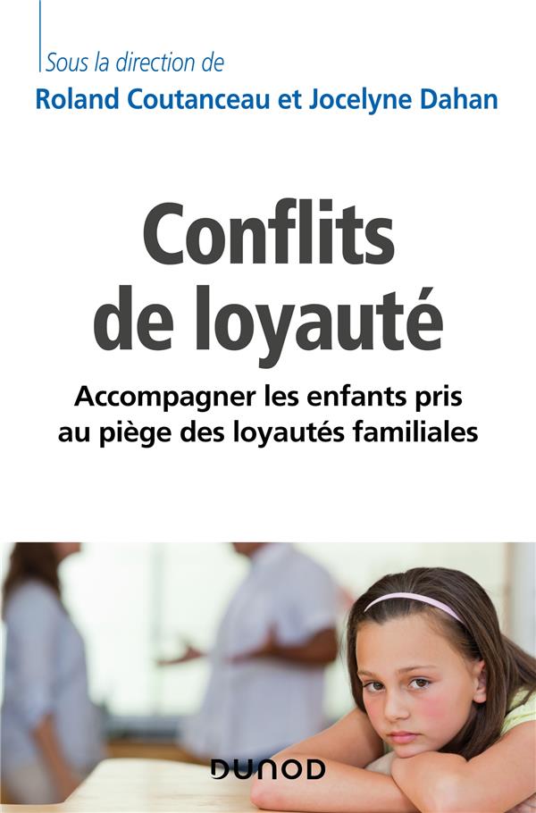 Les conflits de loyauté. Accompagner les enfants pris au piège des loyautés familiales