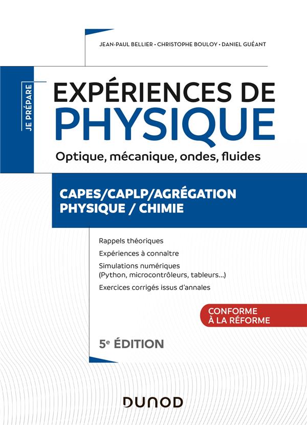 Expériences de physique. Optique, mécanique, fluides, acoustique CAPES/CAPLP/Agrégation, 5e édition