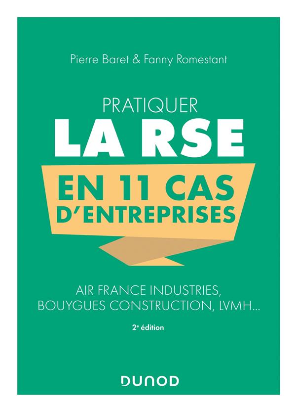Pratiquer la RSE en 11 cas d'entreprises. Air France, Bouygues Construction, LVMH, 2e édition