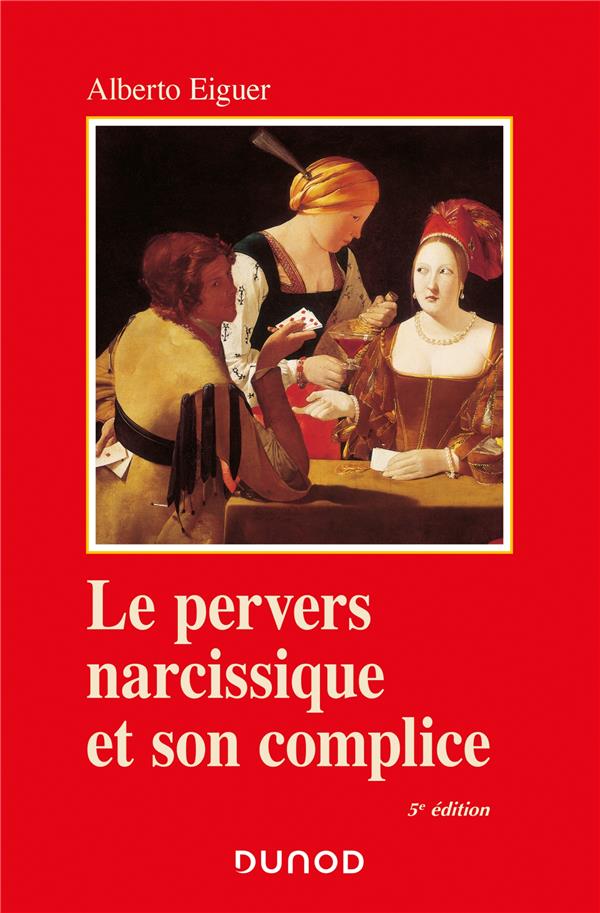 Le pervers narcissique et son complice. 5e édition