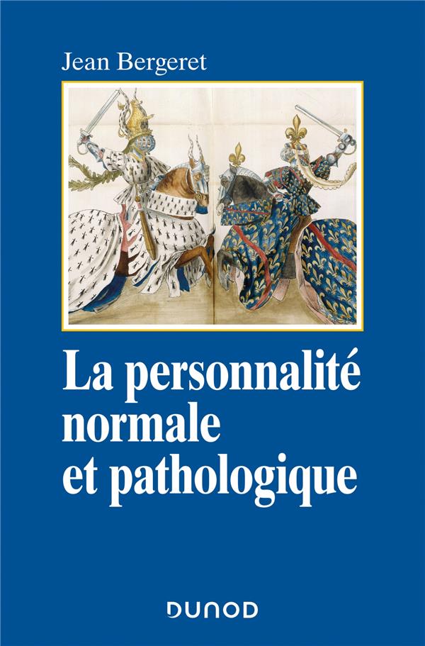 La personnalité normale et pathologique. Les structures mentales, le caractère, les symptômes, 3e éd