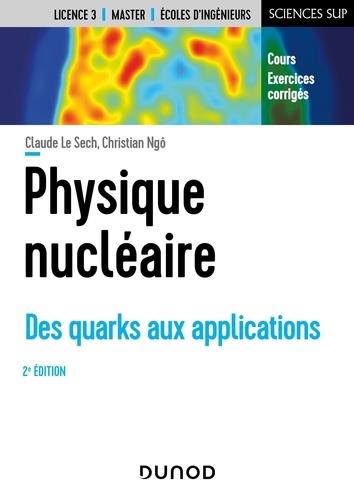 Physique nucléaire. Des quarks aux applications, 2e édition