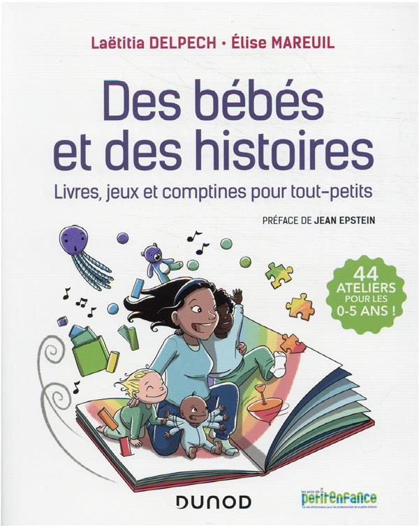Des bébés et des histoires. Livres, jeux et comptines pour tout-petits