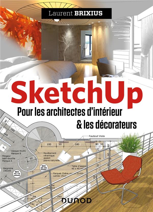 SketchUp. Pour les architectes d'intérieur et les décorateurs
