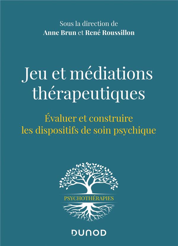Jeu et médiations thérapeutiques. Evaluer et construire les dispositifs de soin psychiques
