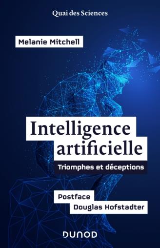 Intelligence artificielle. Triomphes et déceptions