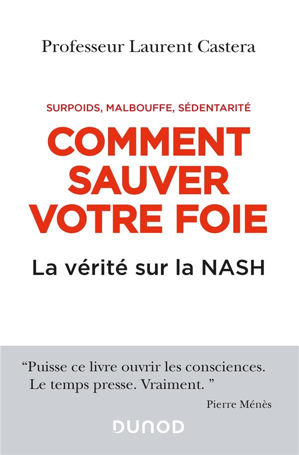 Comment sauver votre foie. Surpoids, malbouffe, sédentarité. La vérité sur la NASH