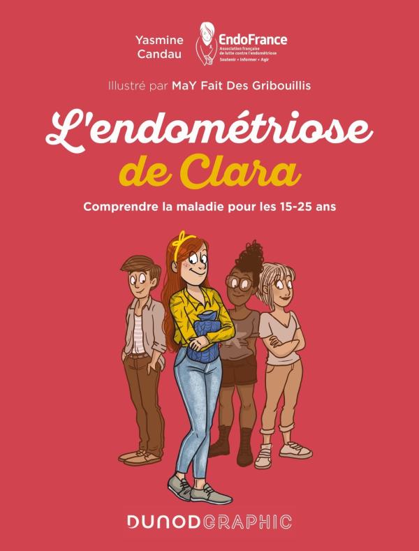 L'endométriose de Clara. Comprendre la maladie pour les 15-25 ans