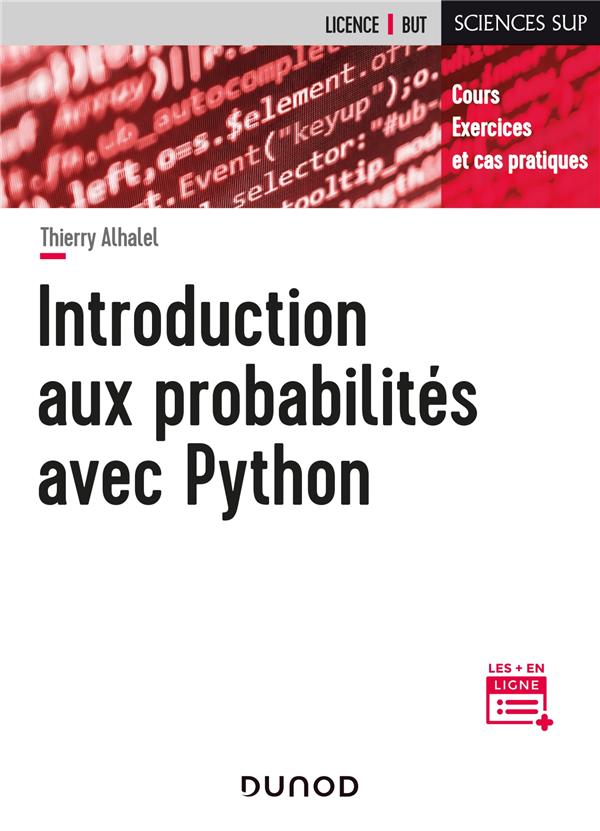 Introduction aux probabilités avec Python. Cours, exercices et cas pratiques