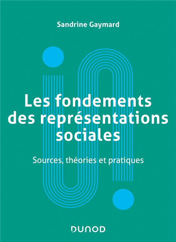 Les fondements des représentations sociales. Sources, théories et pratiques