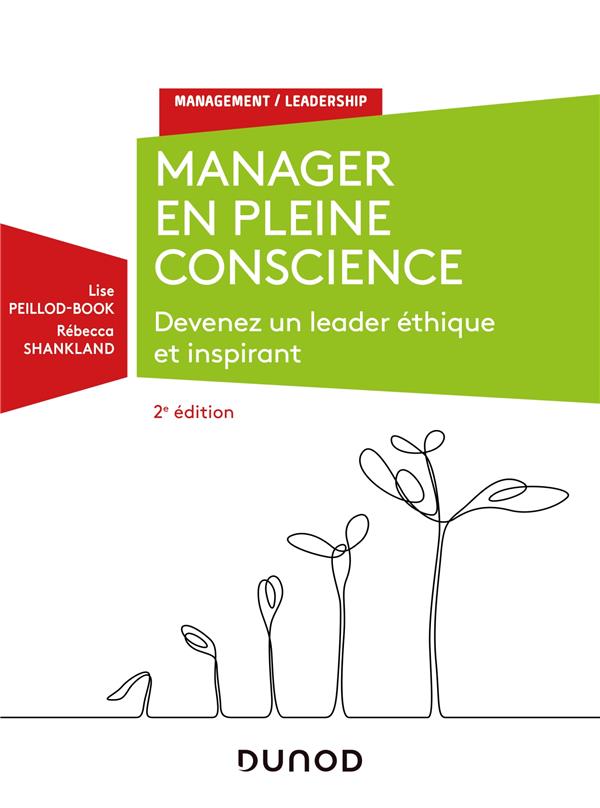 Manager en pleine conscience. Devenez un leader éthique et inspirant, 2e édition