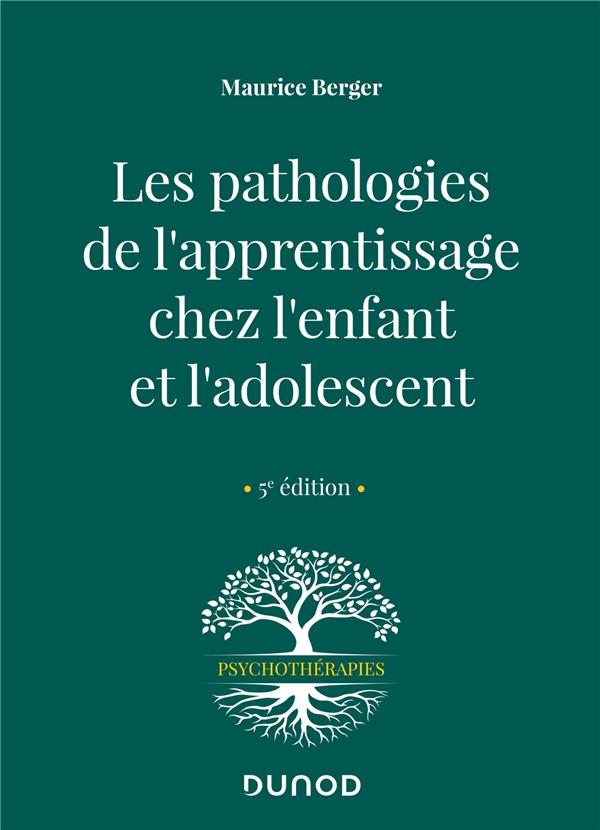 Les pathologies de l'apprentissage chez l'enfant et l'adolescent. 5e édition