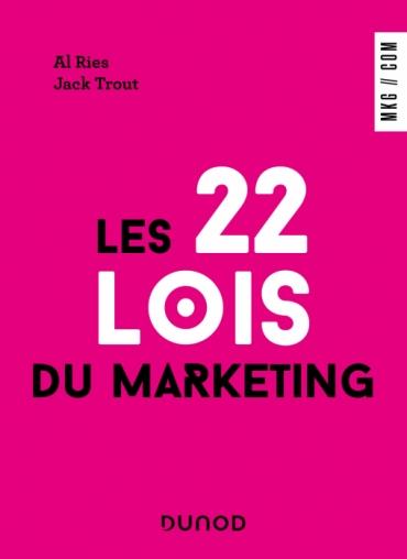 Les 22 lois du marketing. Si vous les transgressez, c'est à vos risques et périls